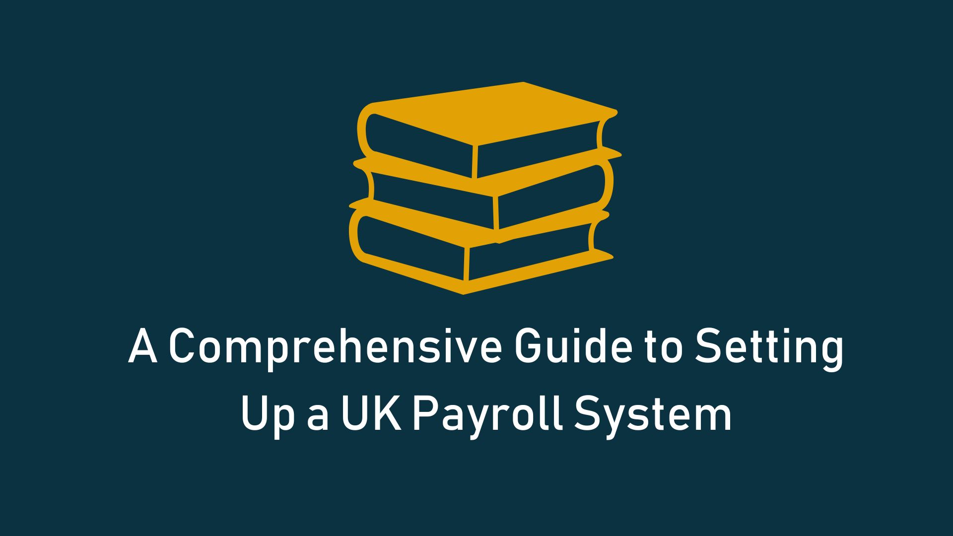 Read more about the article A Comprehensive Guide to Setting Up a UK Payroll System