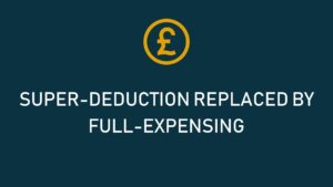 Read more about the article SUPER-DEDUCTION REPLACED BY FULL-EXPENSING