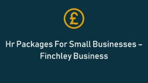 Read more about the article Hr Packages For Small Businesses – Finchley Business