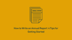 Read more about the article How to Write an Annual Report: 4 Tips for Getting Started – UK