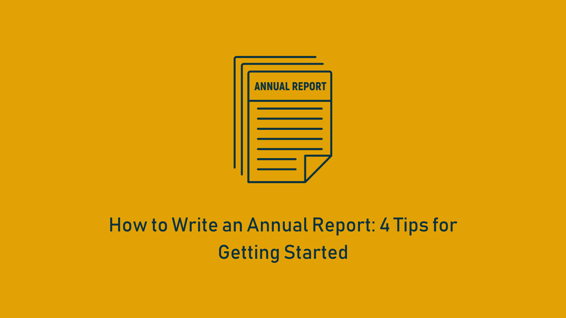 You are currently viewing How to Write an Annual Report: 4 Tips for Getting Started – UK